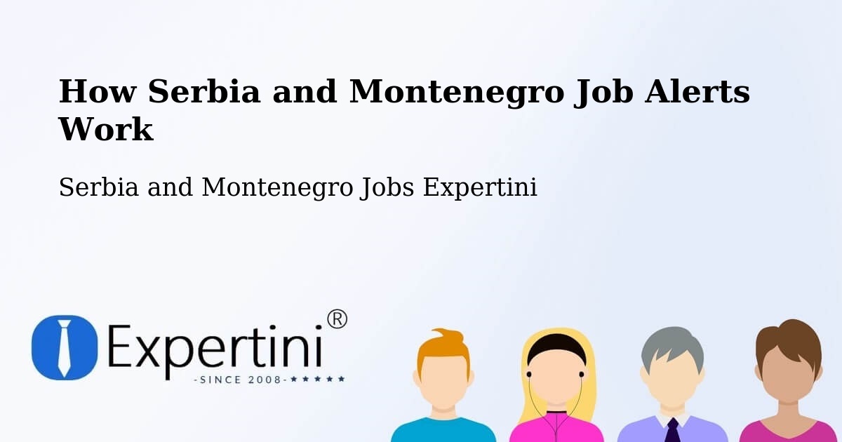 Job Alert System Overview – Warwick - Serbia and Montenegro Jobs Expertini